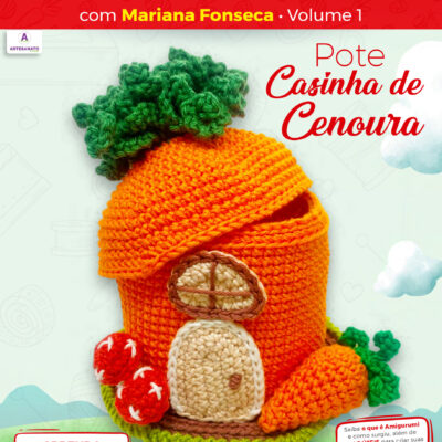 Apostila Digital – AMIGURUMI In Casa com Mariana Fonseca – Pote Cozinha de Cenoura