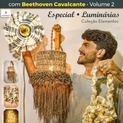 Apostila Digital – Macramê in Casa com Beethoven Cavalcante Vol. 02 – Especial LUMINÁRIAS – Coleção Elementos